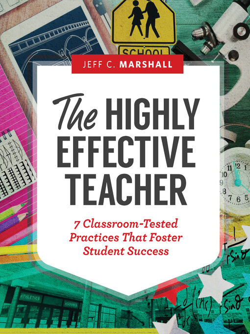 Title details for The Highly Effective Teacher by Jeff C. Marshall - Available